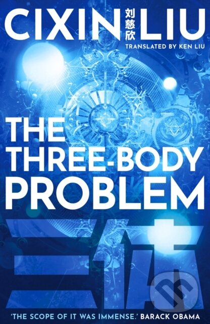 Kniha: The Three-Body Problem (Cixin Liu). Head of Zeus, 2021 Kniha: The Three-Body Problem (Cixin Liu). Head of Zeus, 2021
