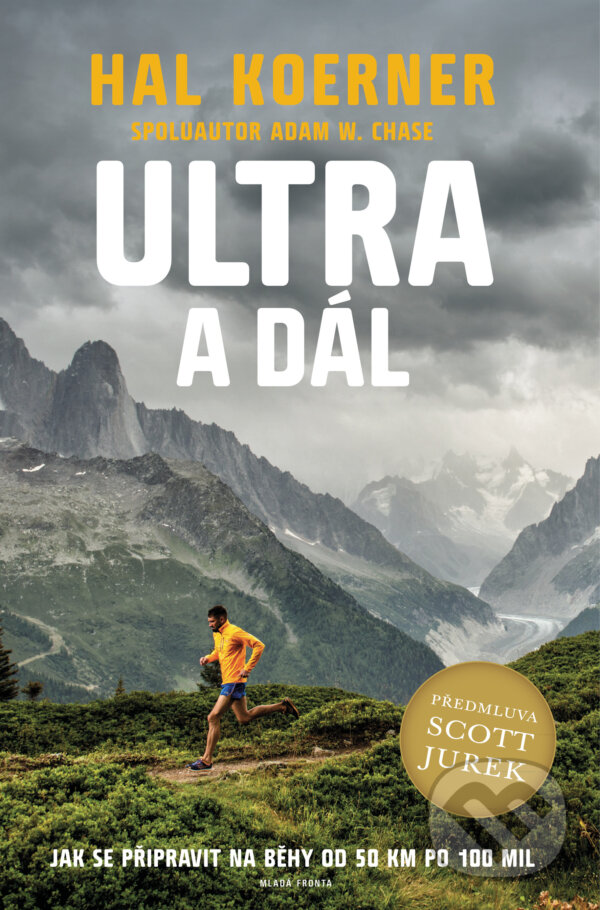 E-kniha: Ultra a dál (Hal Koerner a Scott Jurek). Mladá fronta, 2015 E-kniha: Ultra a dál (Hal Koerner a Scott Jurek). Mladá fronta, 2015