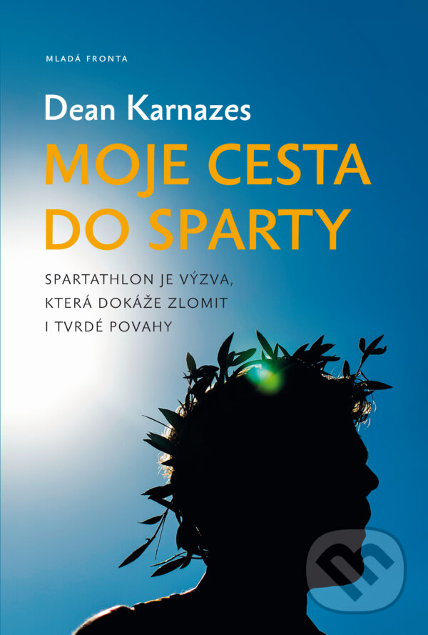 E-kniha: Moje cesta do Sparty (Dean Karnazes). Mladá fronta, 2019 E-kniha: Moje cesta do Sparty (Dean Karnazes). Mladá fronta, 2019