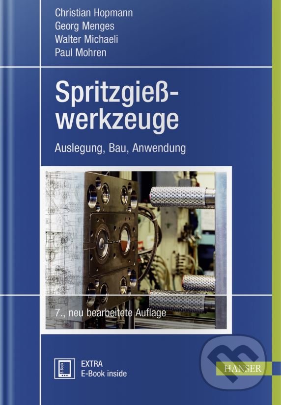 Kniha: Spritzgießwerkzeuge (Christian Hopmann, Georg Menges, Walter Michaeli a Paul Mohren). Carl Hanser, 2018 Kniha: Spritzgießwerkzeuge (Christian Hopmann, Georg Menges, Walter Michaeli a Paul Mohren). Carl Hanser, 2018