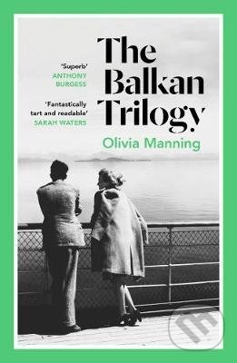 Kniha: The Balkan Trilogy (Olivia Manning). Cornerstone, 2021 Kniha: The Balkan Trilogy (Olivia Manning). Cornerstone, 2021