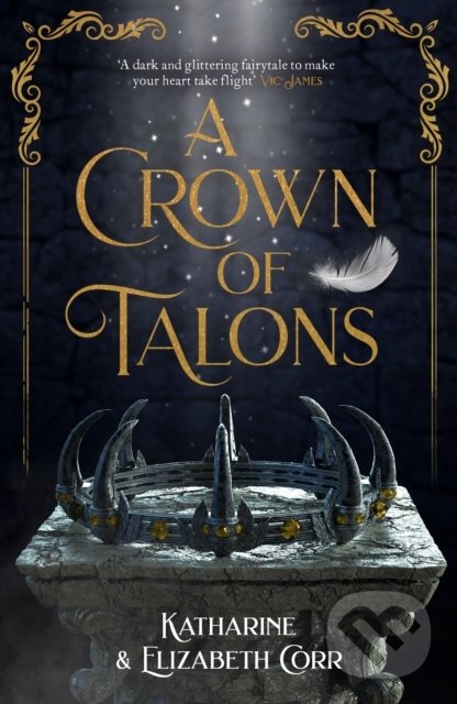 Kniha: A Crown of Talons (Elizabeth Corr a Katharine Corr). Hot Key, 2021 Kniha: A Crown of Talons (Elizabeth Corr a Katharine Corr). Hot Key, 2021
