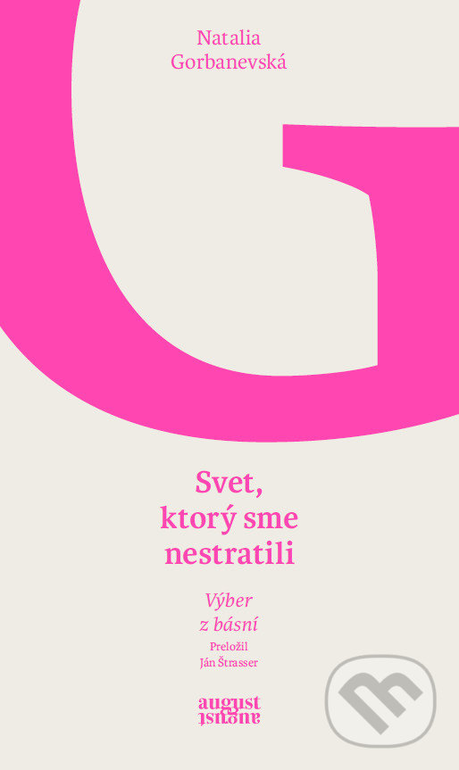 Kniha: Svet, ktorý sme nestratili (Natalia Gorbanevská). august august, 2021 Kniha: Svet, ktorý sme nestratili (Natalia Gorbanevská). august august, 2021