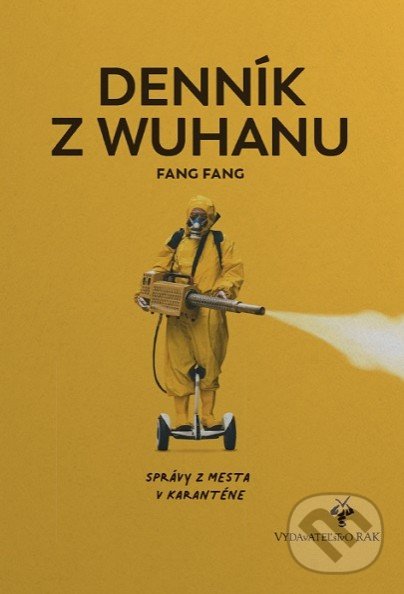 Kniha: Denník z Wuhanu (Fang Fang). Rak, 2021 Kniha: Denník z Wuhanu (Fang Fang). Rak, 2021