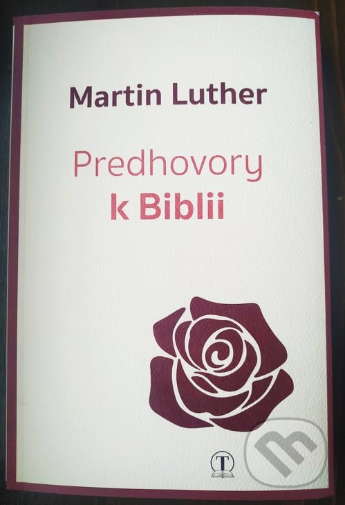 Kniha: Predhovory k Biblii (Martin Luther). Tranoscius, 2020 Kniha: Predhovory k Biblii (Martin Luther). Tranoscius, 2020