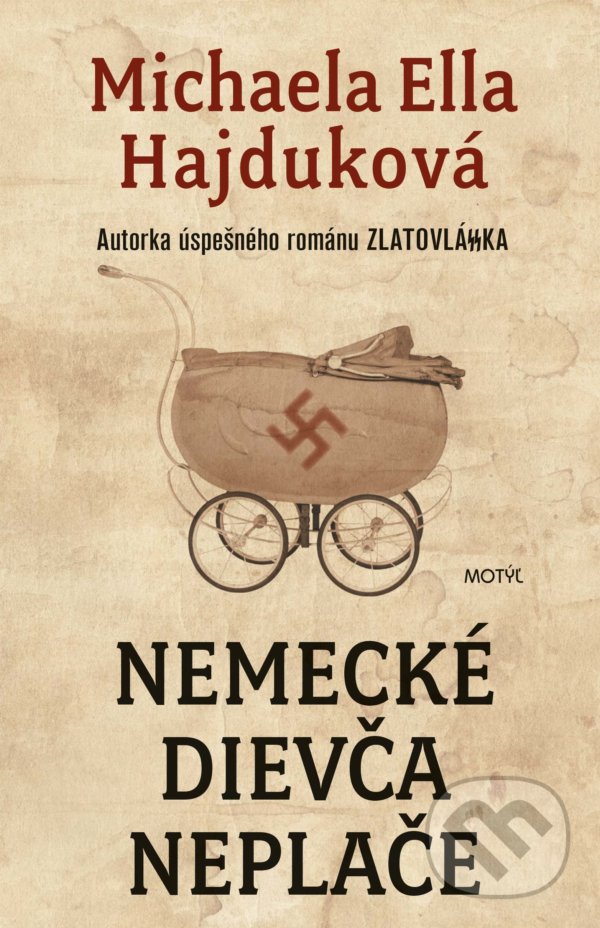 Kniha: Nemecké dievča neplače (Michaela Ella Hajduková). Motýľ, 2021 Kniha: Nemecké dievča neplače (Michaela Ella Hajduková). Motýľ, 2021