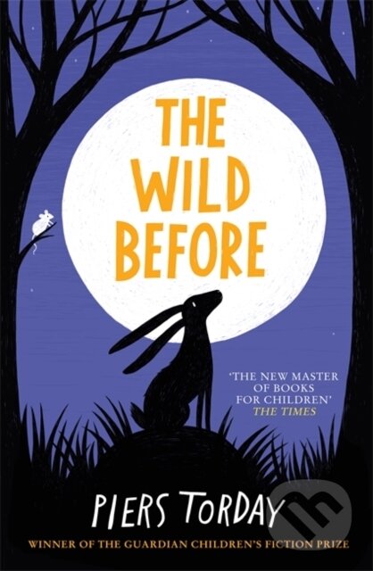 Kniha: The Wild Before (Piers Torday). Quercus, 2021 Kniha: The Wild Before (Piers Torday). Quercus, 2021