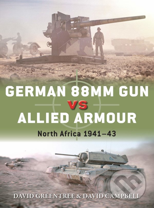 Kniha: German 88mm Gun vs Allied Armour (David Campbell a David Greentree). Osprey Publishing, 2021 Kniha: German 88mm Gun vs Allied Armour (David Campbell a David Greentree). Osprey Publishing, 2021