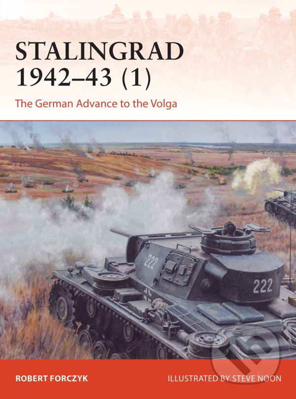Kniha: Stalingrad 1942-43 (1) (Robert Forczyk). Osprey Publishing, 2021 Kniha: Stalingrad 1942-43 (1) (Robert Forczyk). Osprey Publishing, 2021