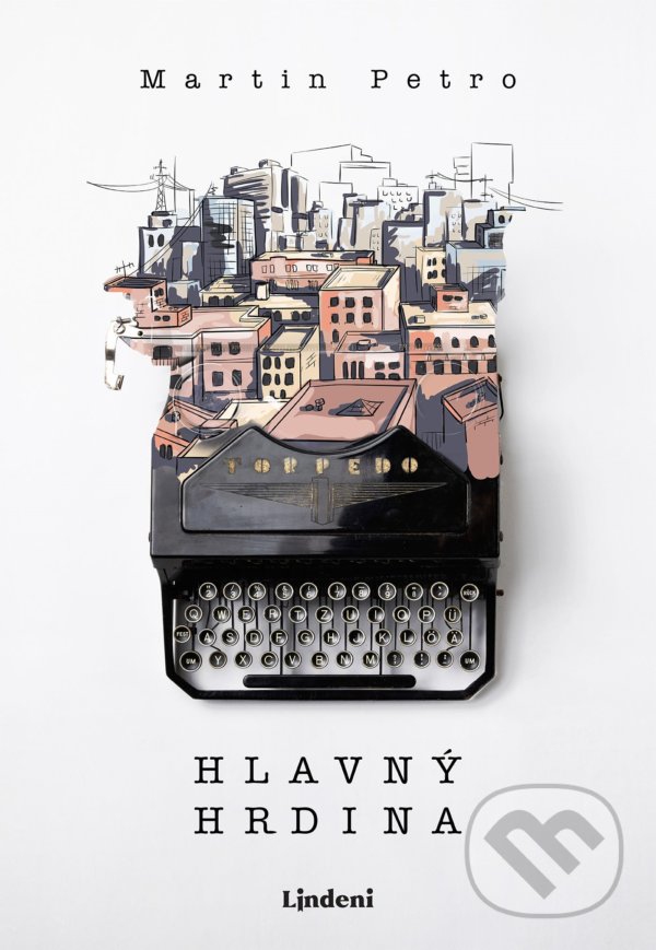 Kniha: Hlavný hrdina (Martin Petro). Lindeni, 2021 Kniha: Hlavný hrdina (Martin Petro). Lindeni, 2021