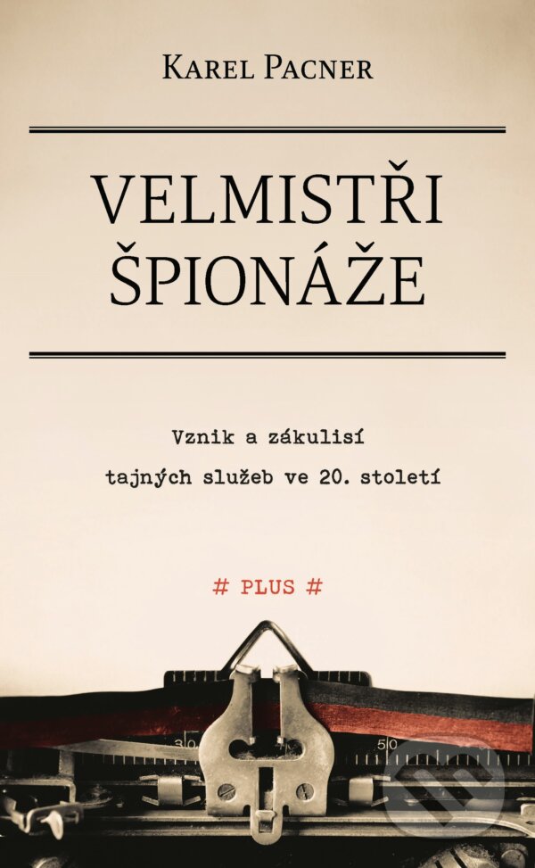 Kniha: Velmistři špionáže (Karel Pacner). Kniha Zlín, 2021 Kniha: Velmistři špionáže (Karel Pacner). Kniha Zlín, 2021