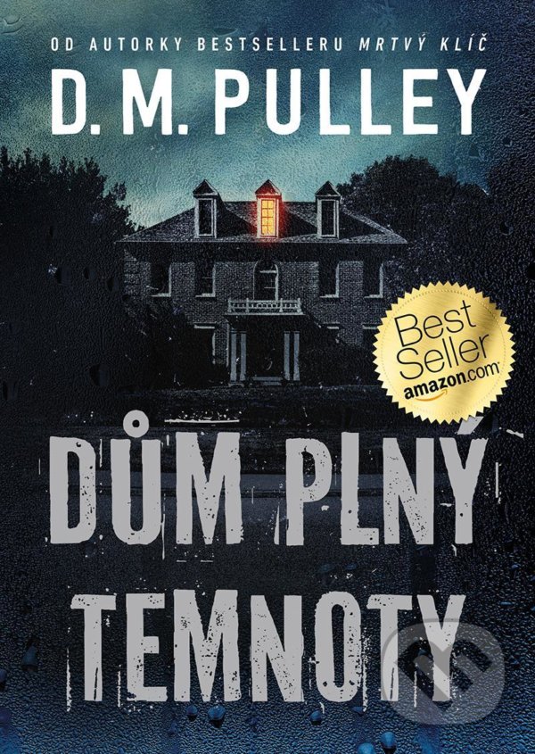 Kniha: Dům plný temnoty (D.M. Pulley). Mystery Press, 2021 Kniha: Dům plný temnoty (D.M. Pulley). Mystery Press, 2021
