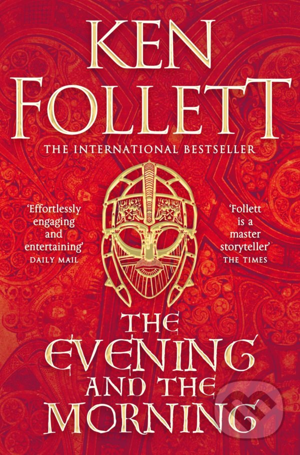 Kniha: The Evening and the Morning (Ken Follett). Pan Macmillan, 2021 Kniha: The Evening and the Morning (Ken Follett). Pan Macmillan, 2021