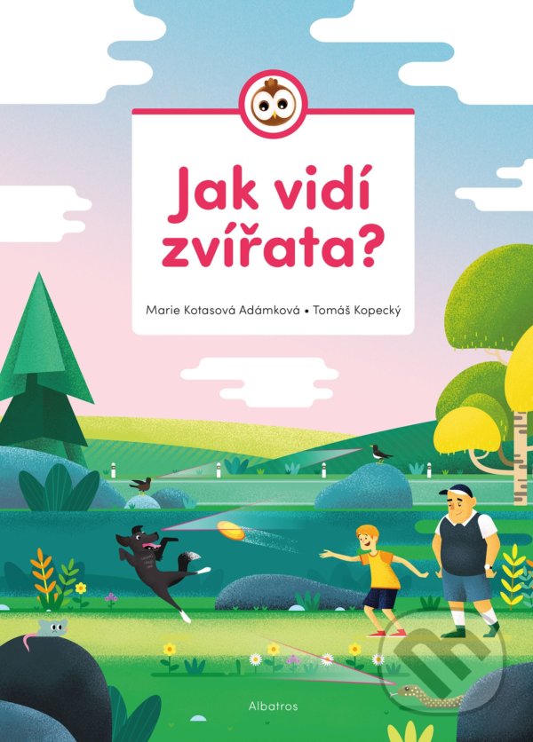 Kniha: Jak vidí zvířata? (Marie Kotasová Adámková a Tomáš Kopecký). Albatros CZ, 2021 Kniha: Jak vidí zvířata? (Marie Kotasová Adámková a Tomáš Kopecký). Albatros CZ, 2021