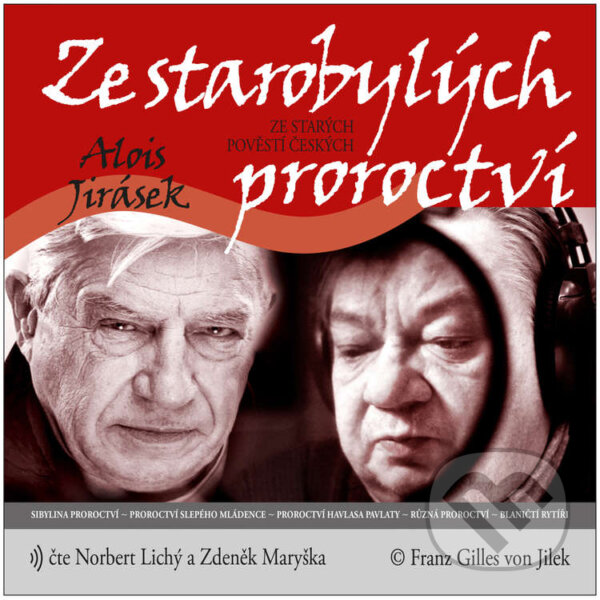 Audiokniha: Ze starobylých proroctví (Alois Jirásek). Franz Gilles von Jilek, 2021 Audiokniha: Ze starobylých proroctví (Alois Jirásek). Franz Gilles von Jilek, 2021