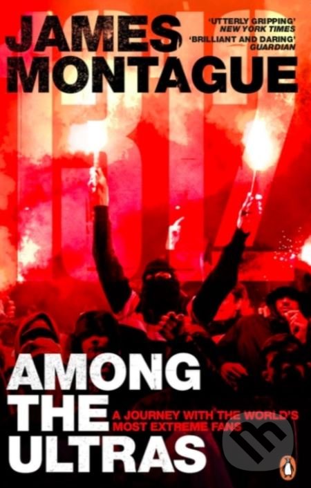 Kniha: 1312: Among the Ultras (James Montague). Ebury, 2021 Kniha: 1312: Among the Ultras (James Montague). Ebury, 2021