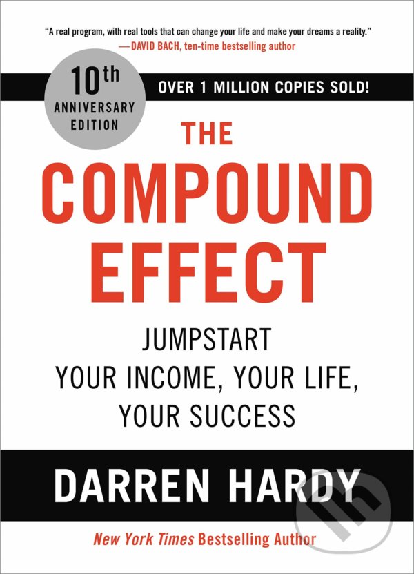 Kniha: The Compound Effect (Darren Hardy). Hachette Book Group US, 2020 Kniha: The Compound Effect (Darren Hardy). Hachette Book Group US, 2020