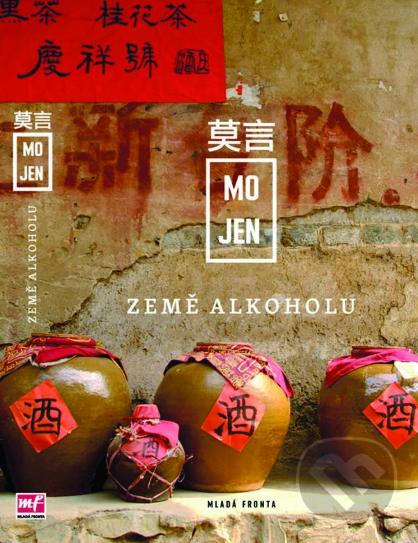 E-kniha: Země alkoholu (Mo Jen). Mladá fronta, 2015 E-kniha: Země alkoholu (Mo Jen). Mladá fronta, 2015
