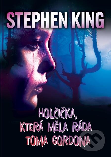 E-kniha: Holčička, která měla ráda Toma Gordona (Stephen King). BETA - Dobrovský, 2021 E-kniha: Holčička, která měla ráda Toma Gordona (Stephen King). BETA - Dobrovský, 2021