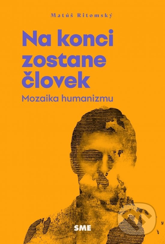 Kniha: Na konci zostane človek (Matúš Ritomský). Petit Press, 2021 Kniha: Na konci zostane človek (Matúš Ritomský). Petit Press, 2021