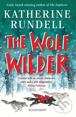 Kniha: The Wolf Wilder (Katherine Rundell). Bloomsbury, 2020 Kniha: The Wolf Wilder (Katherine Rundell). Bloomsbury, 2020
