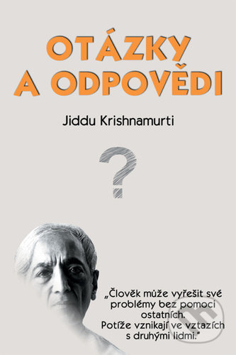 Kniha: Otázky a odpovědi (Jiddu Krišnamurti). Eugenika, 2021 Kniha: Otázky a odpovědi (Jiddu Krišnamurti). Eugenika, 2021