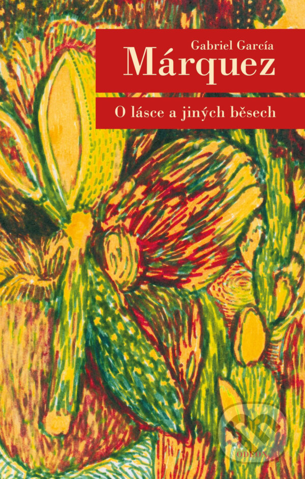 E-kniha: O lásce a jiných běsech (García Gabriel Márquez). Odeon, 2021 E-kniha: O lásce a jiných běsech (García Gabriel Márquez). Odeon, 2021