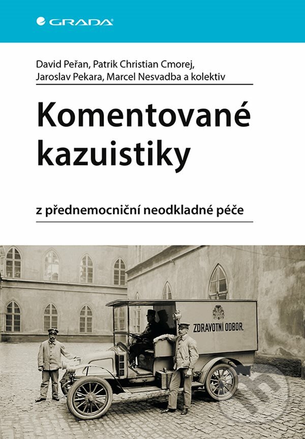 E-kniha: Komentované kazuistiky z přednemocniční neodkladné péče (David Peřan, Marcel Nesvadba a Patrik Christian Cmorej). Grada, 2020 E-kniha: Komentované kazuistiky z přednemocniční neodkladné péče (David Peřan, Marcel Nesvadba a Patrik Christian Cmorej). Grada, 2020