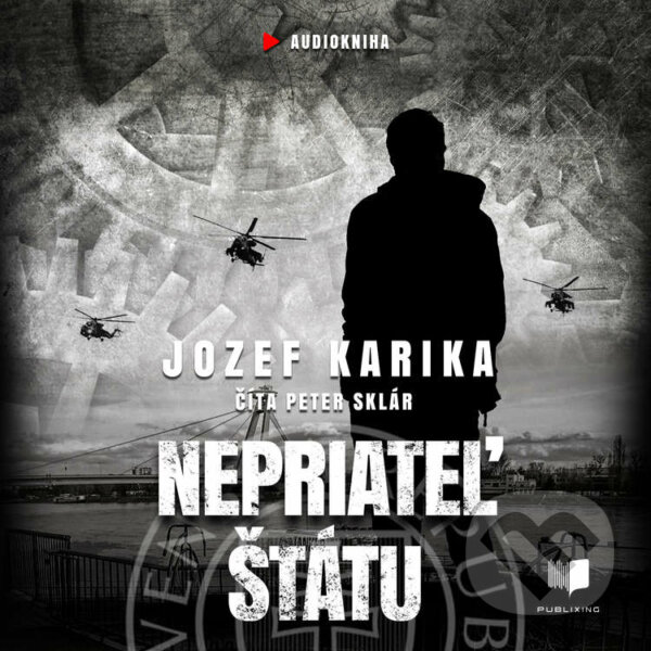 Audiokniha: Nepriateľ štátu (Jozef Karika). Publixing a Ikar, 2021 Audiokniha: Nepriateľ štátu (Jozef Karika). Publixing a Ikar, 2021