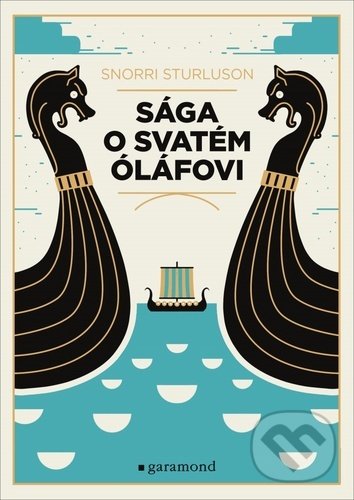 Kniha: Sága o svatém Óláfovi (Snorri Sturluson). Garamond, 2021 Kniha: Sága o svatém Óláfovi (Snorri Sturluson). Garamond, 2021