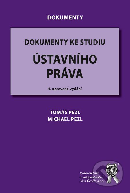 Kniha: Dokumenty ke studiu ústavního práva (Michael Pezl a Tomáš Pezl). Aleš Čeněk, 2010 Kniha: Dokumenty ke studiu ústavního práva (Michael Pezl a Tomáš Pezl). Aleš Čeněk, 2010