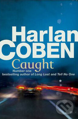 Kniha: Caught (Harlan Coben). Orion, 2010 Kniha: Caught (Harlan Coben). Orion, 2010