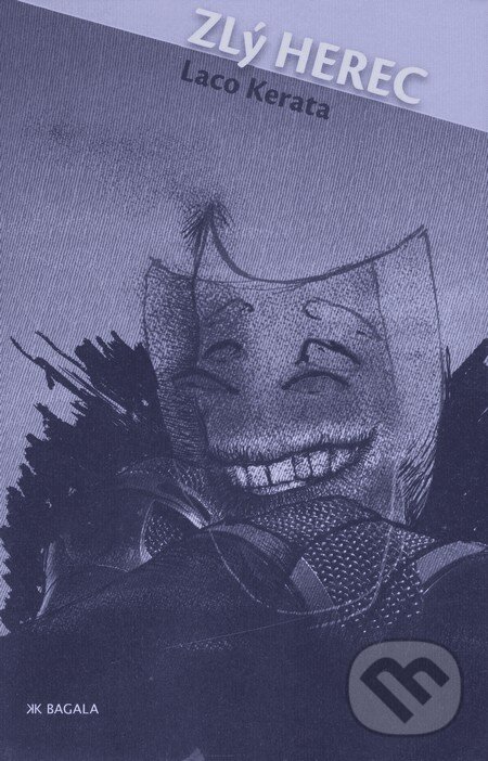 Kniha: Zlý herec (Laco Kerata). Koloman Kertész Bagala, 2009 Kniha: Zlý herec (Laco Kerata). Koloman Kertész Bagala, 2009