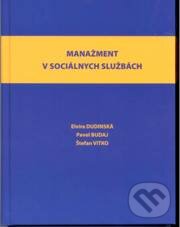 Kniha: Manažment v sociálnych službách (Elvíra Dudinská, Pavol Budaj a Štefan Vitko). Vydavateľstvo Michala Vaška, 2009 Kniha: Manažment v sociálnych službách (Elvíra Dudinská, Pavol Budaj a Štefan Vitko). Vydavateľstvo Michala Vaška, 2009