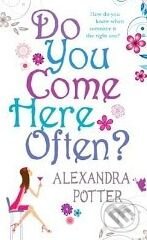 Kniha: Do You Come Here Often? (Alexandra Potter). Hodder and Stoughton, 2009 Kniha: Do You Come Here Often? (Alexandra Potter). Hodder and Stoughton, 2009