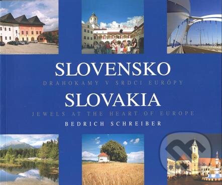 Kniha: Slovensko - Drahokamy v srdci Európy (Bedrich Schreiber). BoArt, 2010 Kniha: Slovensko - Drahokamy v srdci Európy (Bedrich Schreiber). BoArt, 2010