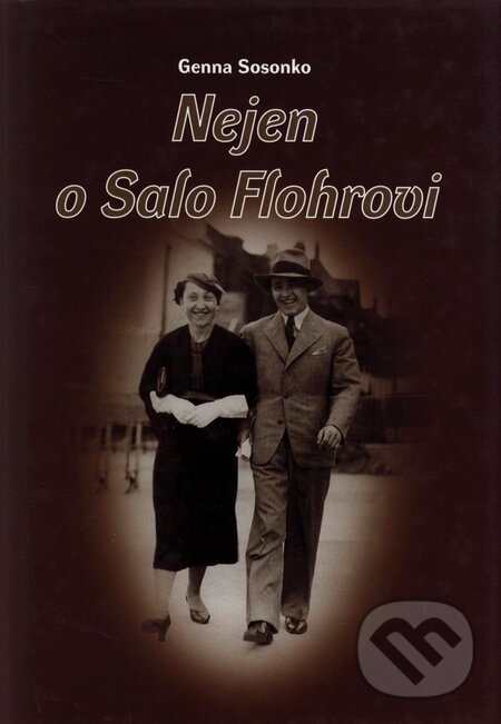 Kniha: Nejen o Salo Flohrovi (Genna Sosonko). ŠACHinfo, 2003 Kniha: Nejen o Salo Flohrovi (Genna Sosonko). ŠACHinfo, 2003
