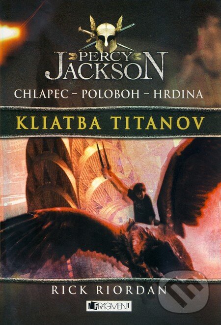 Kniha: Percy Jackson 3: Kliatba Titanov (Rick Riordan). Fragment, 2010 Kniha: Percy Jackson 3: Kliatba Titanov (Rick Riordan). Fragment, 2010