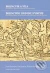 Kniha: Bruncvík a víla / Bruncwik und die Nymphe (Heinz Duchhardt, Petr Hlaváček a Winfried Eberhard). Filozofická fakulta UK v Praze, 2010 Kniha: Bruncvík a víla / Bruncwik und die Nymphe (Heinz Duchhardt, Petr Hlaváček a Winfried Eberhard). Filozofická fakulta UK v Praze, 2010