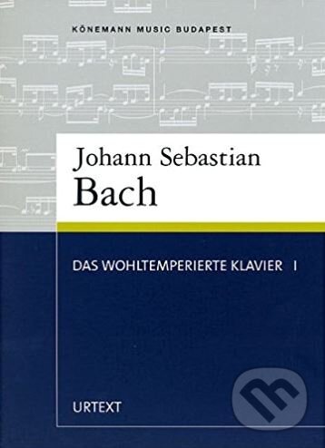 Kniha: Das wohltemperierte Klavier 1 (Johann Sebastian Bach). Könemann, 1993 Kniha: Das wohltemperierte Klavier 1 (Johann Sebastian Bach). Könemann, 1993
