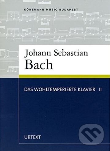 Kniha: Das wohltemperierte Klavier 2 (Johann Sebastian Bach). Könemann, 1993 Kniha: Das wohltemperierte Klavier 2 (Johann Sebastian Bach). Könemann, 1993