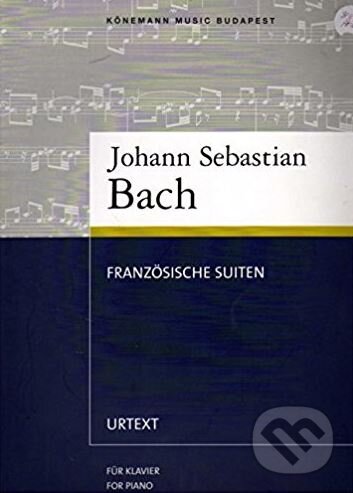 Kniha: Französische Suiten (Johann Sebastian Bach). Könemann, 1995 Kniha: Französische Suiten (Johann Sebastian Bach). Könemann, 1995