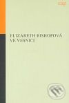 Kniha: Ve vesnici (Elizabeth Bishopová). Opus Bohemiae, 2007 Kniha: Ve vesnici (Elizabeth Bishopová). Opus Bohemiae, 2007