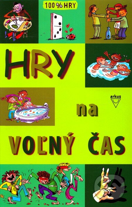 Kniha: Hry na voľný čas (Autorský kolektív). Arkus, 2010 Kniha: Hry na voľný čas (Autorský kolektív). Arkus, 2010