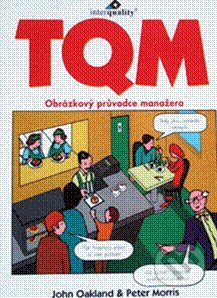 Kniha: TQM - Obrázkový průvodce manažera (John Oakland a Peter Morris). InterQuality, 1997 Kniha: TQM - Obrázkový průvodce manažera (John Oakland a Peter Morris). InterQuality, 1997