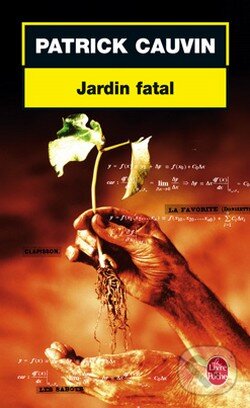 Kniha: Jardin fatal (Patrick Cauvin). Livre de poche, 2003 Kniha: Jardin fatal (Patrick Cauvin). Livre de poche, 2003