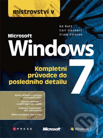 Kniha: Mistrovství v Microsoft Windows 7 (Carl Siechert, Craig Stinson a Ed Bott). Computer Press, 2010 Kniha: Mistrovství v Microsoft Windows 7 (Carl Siechert, Craig Stinson a Ed Bott). Computer Press, 2010