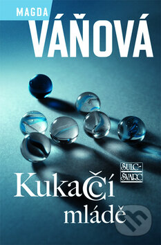 Kniha: Kukaččí mládě (Magda Váňová). Šulc - Švarc, 2010 Kniha: Kukaččí mládě (Magda Váňová). Šulc - Švarc, 2010