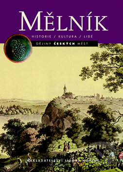 Kniha: Mělník (Jan Kilián a kolektiv). Nakladatelství Lidové noviny, 2010 Kniha: Mělník (Jan Kilián a kolektiv). Nakladatelství Lidové noviny, 2010