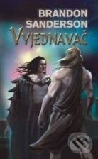 Kniha: Vyjednavač (Brandon Sanderson). Talpress, 2010 Kniha: Vyjednavač (Brandon Sanderson). Talpress, 2010